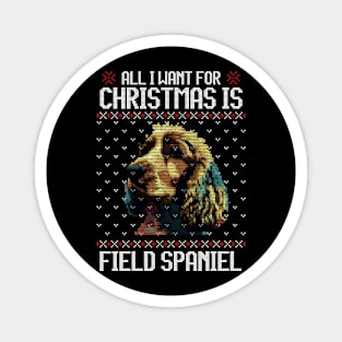 All I Want for Christmas is Field Spaniel - Christmas Gift for Dog Lover Magnet